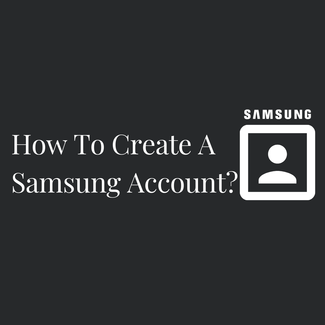 Create Samsung Account